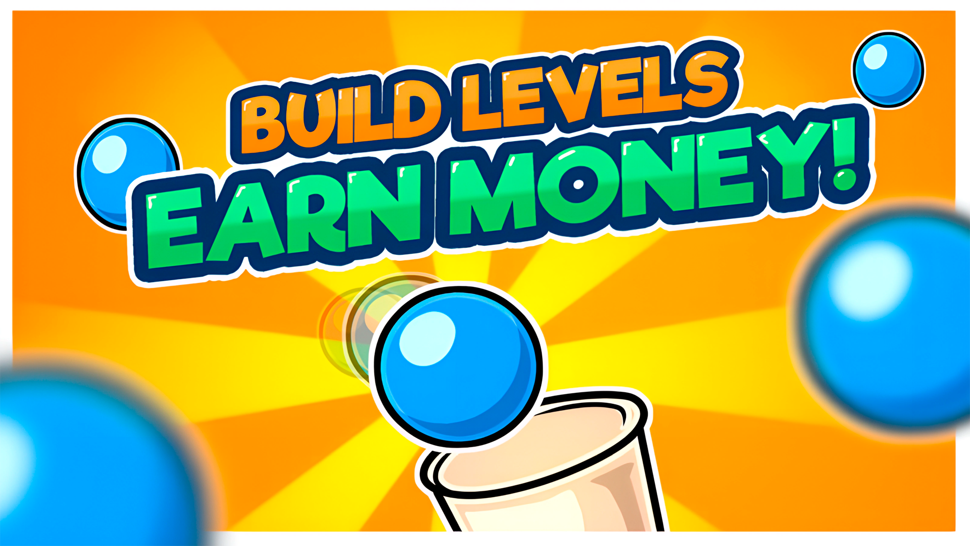 Build levels – earn money!